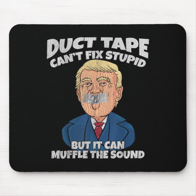 Mousepad Trump -duct Tape Cant Fix Stud But It Can Muffle T (Frente)