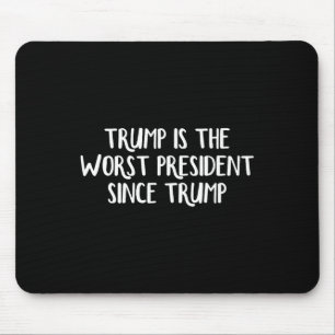 Mousepad Trump é o pior presidente desde Trump 2
