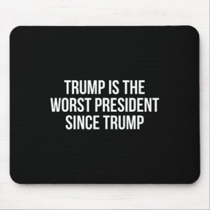 Mousepad Trump É O Pior Presidente Desde Trump _4