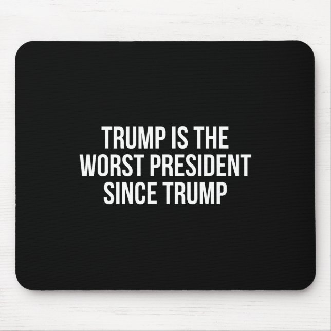 Mousepad Trump É O Pior Presidente Desde Trump _4  (Frente)
