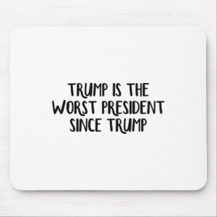 Mousepad Trump É o Pior Presidente Desde Trump _6