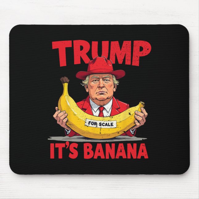 Mousepad Trump It's Banana (for Scale) Engraçado Meme (Frente)