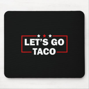 Mousepad Trump Sempre Desiste Vamos Lá Taco Engraçado 4º