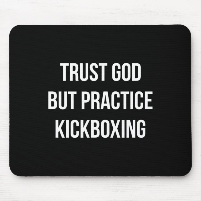 Mousepad Trust God - But Practice Kickboxing -  (Frente)