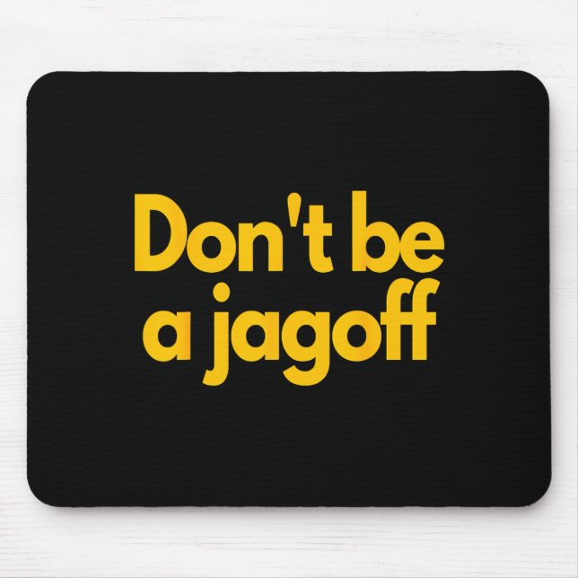 Mousepad Ttsburgh Funny Don't Be A Jagoff Pennsylvania Home (Frente)