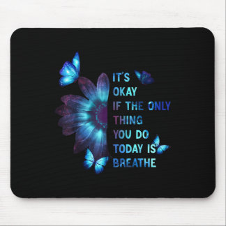 Mousepad Tudo Bem Se a Única Coisa Que Você Faz É Respirar 