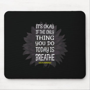 Mousepad Tudo Bem Se a Única Coisa Que Você Faz É Respirar