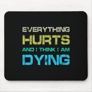 Mousepad Tudo Dói E Estou Morrendo Engraçado Esqueleto De G
