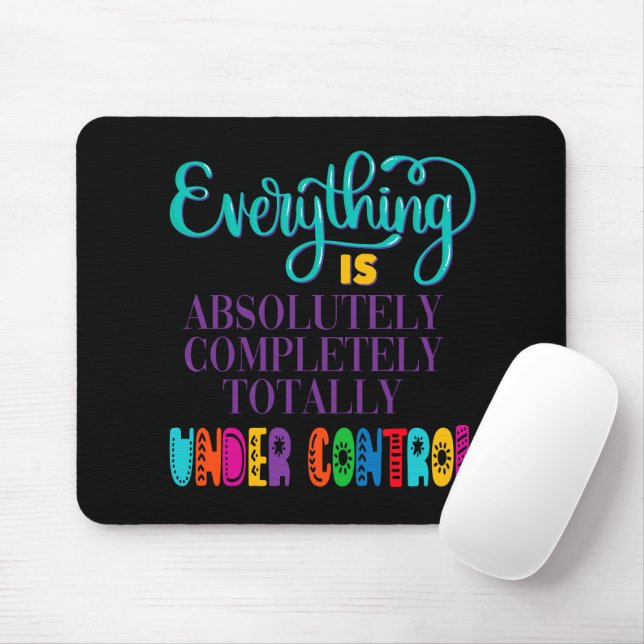 Mousepad Tudo Está Totalmente Sob Controle (Com mouse)