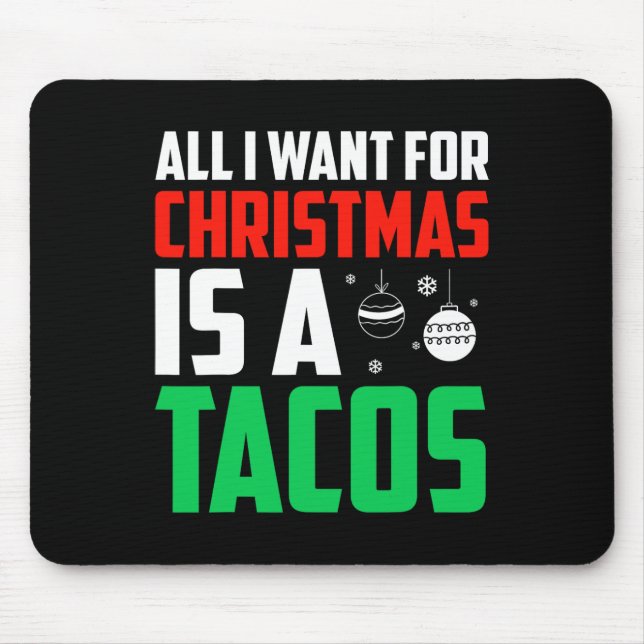 Mousepad Tudo O Que Quero É Uma Comida Rápida Tacos Xmas (Frente)