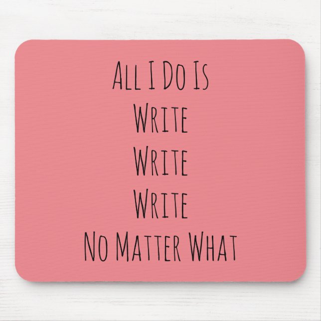 Mousepad Tudo Que Eu Faço É Escrever (Frente)