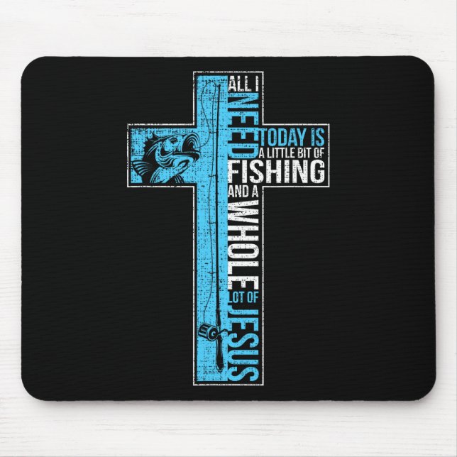 Mousepad Tudo Que Preciso É Pescar E Jesus Cristo Cruzado C (Frente)