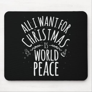 Mousepad Tudo Que Quero No Natal É Camiseta Paz Mundial Mo
