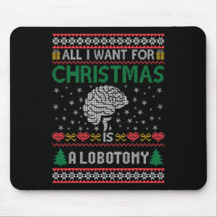 Mousepad Tudo Que Quero No Natal É Uma Lobotomia Homens Fei