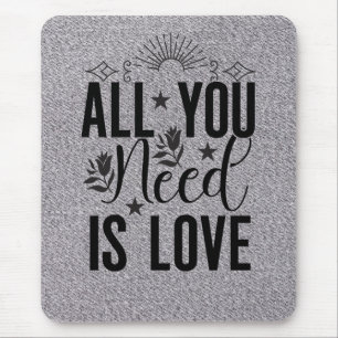 Mousepad Tudo que você precisa é Love-20230