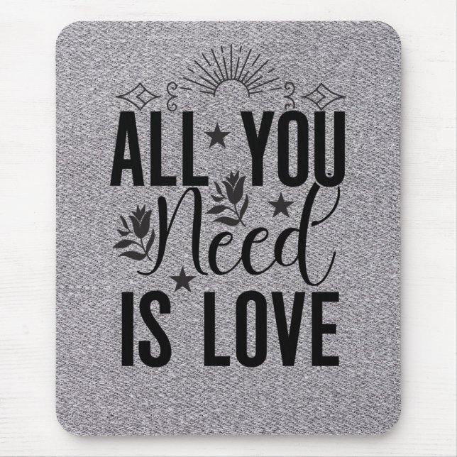 Mousepad Tudo que você precisa é Love-20230 (Frente)
