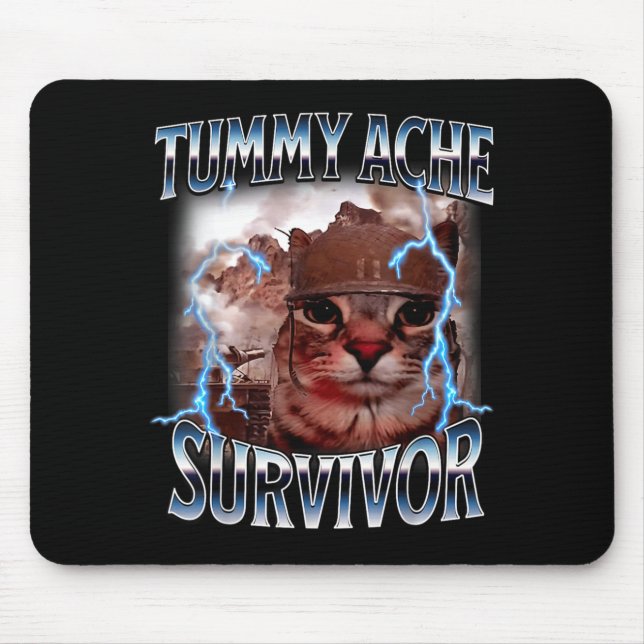 Mousepad Tummy ache survivor funny cat meme survived today' (Frente)