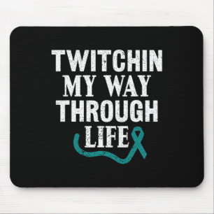 Mousepad Twitchin My Way Through Life Tourette Syndrome Awa