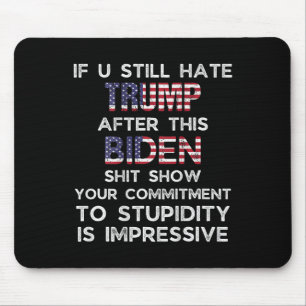 Mousepad U Ainda Odeia Trump Após Esta Biden (nas costas)