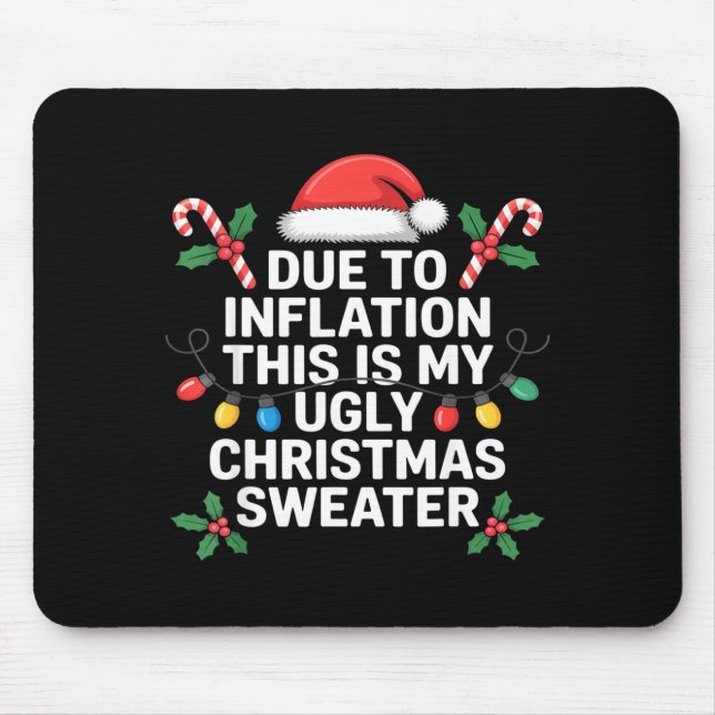 Mousepad Ugly Christmas Sweaters Funny Due To Inflation  (Frente)