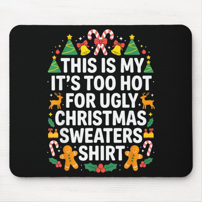 Mousepad Ugly Christmas Sweaters Funny Too Hot  (Frente)