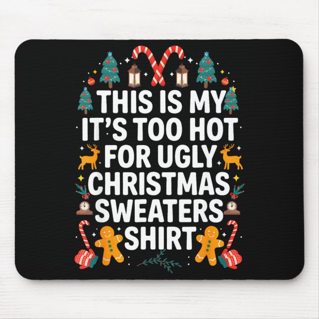 Mousepad Ugly Christmas Sweaters Funny Too Hot Men Women  (Frente)