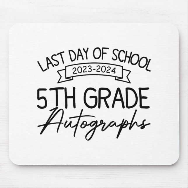 Mousepad Último Dia De Graduação Do 5 De Autografo Da Escol (Frente)