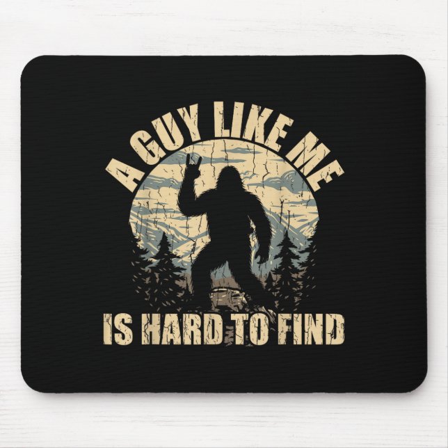 Mousepad Um Cara Como Eu É Difícil De Encontrar - Bigfoot S (Frente)