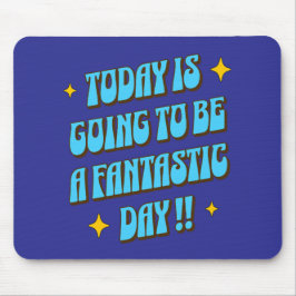 Mousepad Um Dia Fantástico