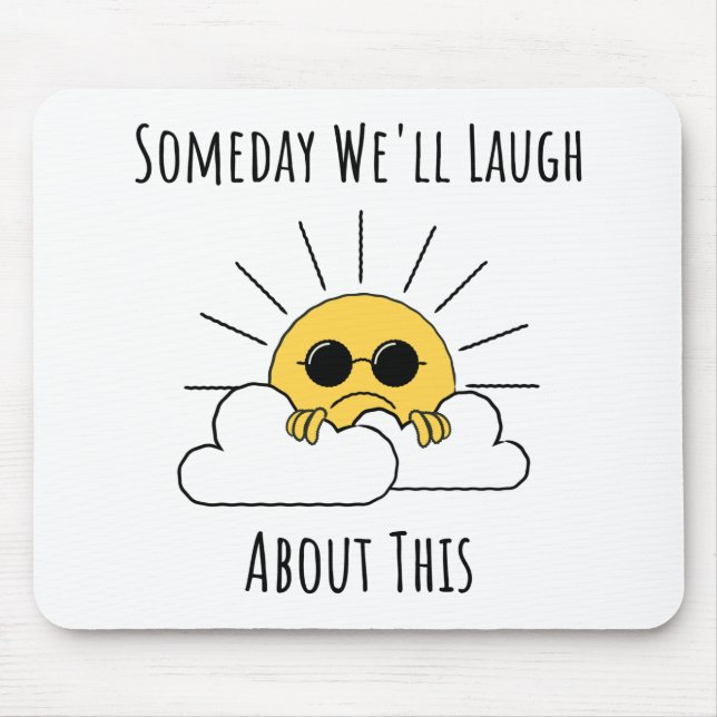 Mousepad Um dia Riremos Sobre Isso (Frente)