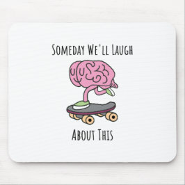 Mousepad Um dia Riremos Sobre Isso