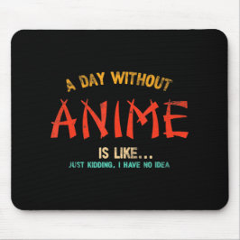 Mousepad Um Dia Sem Anime Merch Japonês Presente Para Menin