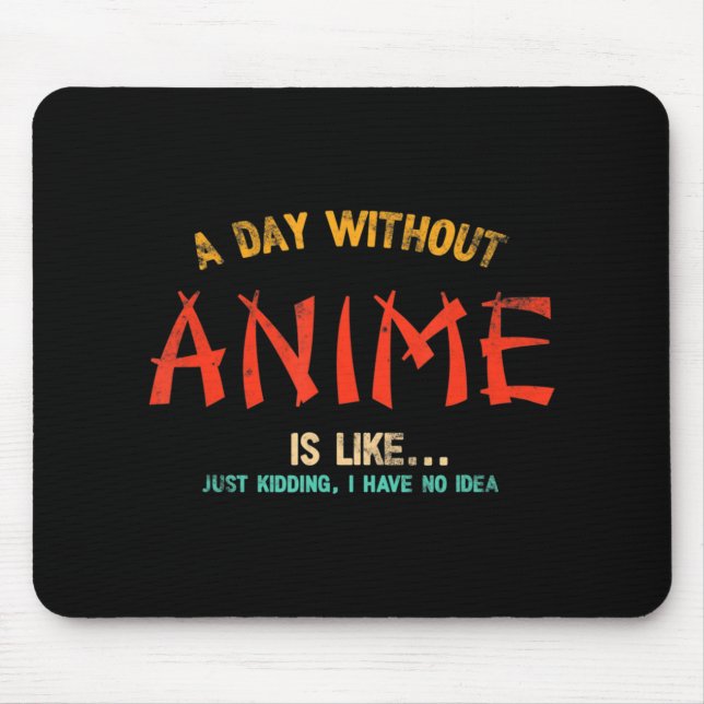 Mousepad Um Dia Sem Anime Merch Japonês Presente Para Menin (Frente)