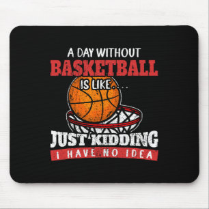 Mousepad Um Dia Sem Basquete É Como Brincar.