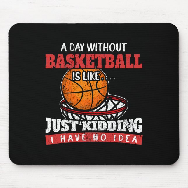 Mousepad Um Dia Sem Basquete É Como Brincar. (Frente)