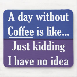 Mousepad Um dia sem café