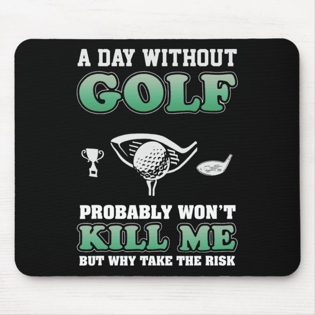 Mousepad Um Dia Sem Golfe Engraçado Dia de os pais De Golfe (Frente)