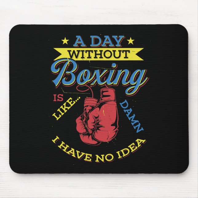 Mousepad Um Dia Sem Presente de Boxe Boxeador Divertido Kic (Frente)