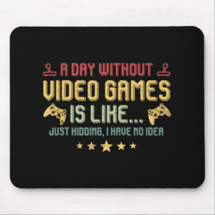Mousepad Um Dia Sem Videos games É Como Vídeo Jogador Diver