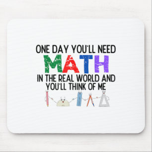 Mousepad Um Dia Você Precisará De Matemática No Mundo Real