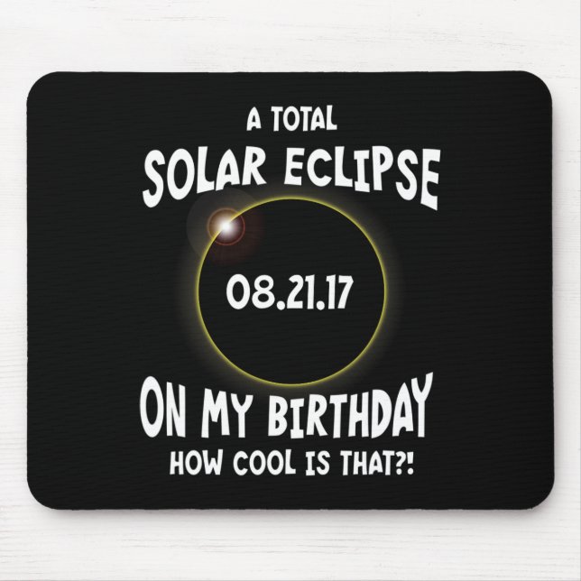 Mousepad Um Eclipse Solar Total No Meu Aniversário Como É L (Frente)