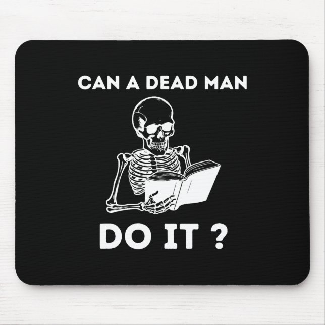 Mousepad Um Homem Morto Pode Fazer Isso Comportamento de Es (Frente)