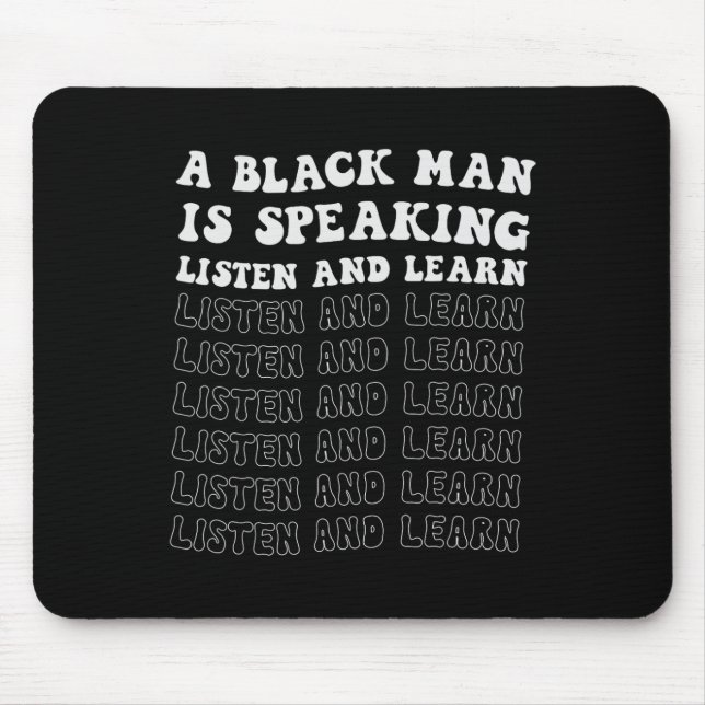 Mousepad Um Negro Está Falando Escute E Aprenda A Preto (Frente)
