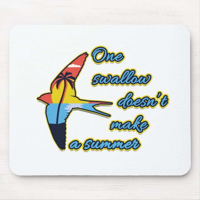 Mousepad Uma andorinha não faz um verão (Frente)