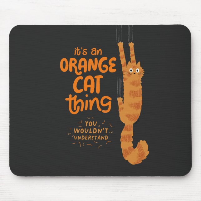 Mousepad Uma Coisa De Gato Laranja - Gato Engraçado De Tábu (Frente)