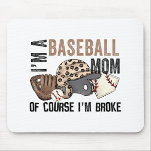 Mousepad Uma Mãe De Beisebol, Claro Que Eu Quebrei Mães Leo