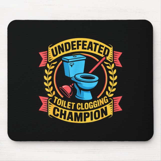 Mousepad Undefeated Toilet Clogging Chamon Quirky Bathroom  (Frente)