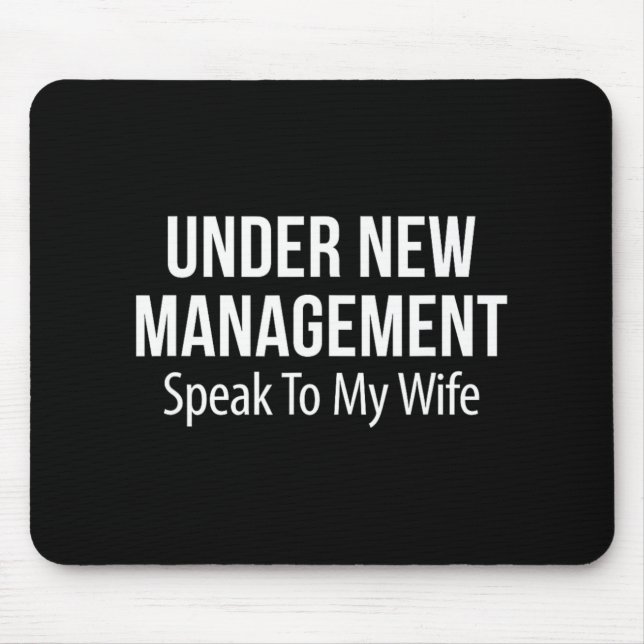 Mousepad Under New Management - Speak To My Wife -  (Frente)