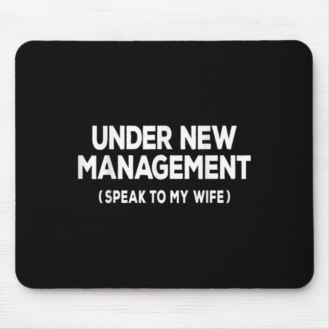 Mousepad Under New Management Speak To My Wife Fun Newlywed (Frente)