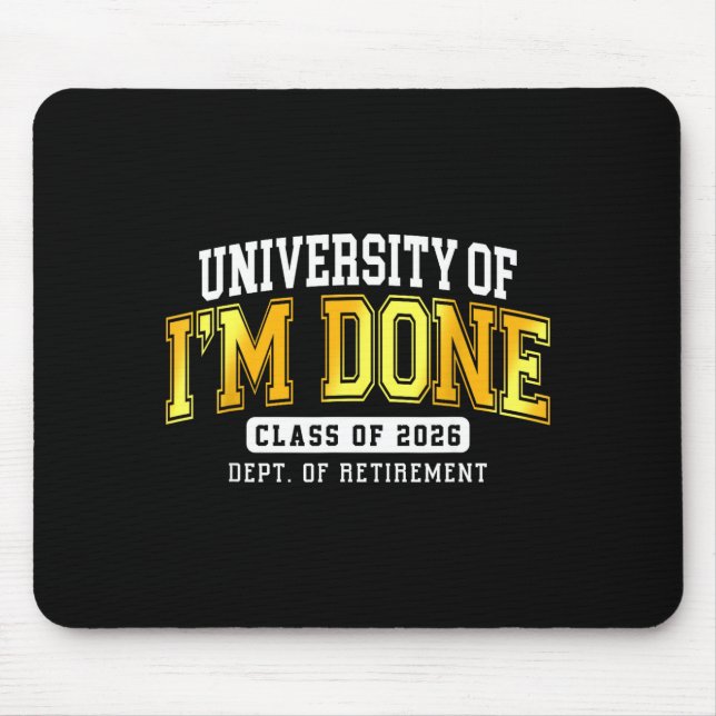 Mousepad University Of I'm Done Cl 2026 Retired Teacher Ret (Frente)